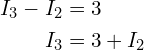 Rendered by QuickLaTeX.com \begin{align*}I_{3}-I_{2}&=3\\I_{3}&=3+I_{2}\end{align*}