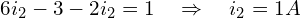\begin{align*}6i_{2}-3-2i_{2}=1\quad\Rightarrow\quad i_{2}=1A\end{align*}