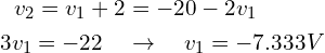 \begin{align*}v_{2}=v_{1}+2&=-20-2v_{1}\\3v_{1}=-22 \quad&\rightarrow\quad v_{1}=-7.333V\end{align*}