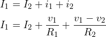 Rendered by QuickLaTeX.com \begin{align*}I_{1}& = I_{2} + i_{1} + i_{2}\\I_{1}&=I_{2}+\frac{v_{1}}{R_{1}}+\frac{v_{1}-v_{2}}{R_{2}}\end{align*}