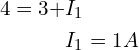 \begin{align*}4=3+&I_1\\&I_1=1A\end{align*}