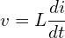 \begin{align*}v=L\frac{di}{dt}\end{align*}