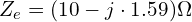 \begin{align*}Z_{e}=(10-j\cdot 1.59) \Omega\end{align*}