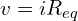 \begin{align*}v=iR_{eq}\end{align*}