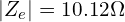 \begin{align*}|Z_{e}|=10.12 \Omega\end{align*}
