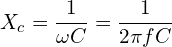 \begin{align*}X_c=\frac{1}{\omega C}=\frac{1}{2\pi fC}\end{align*}