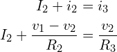 \begin{align*}I_{2} + i_{2} &= i_{3}\\I_{2}+\frac{v_{1}-v_{2}}{R_{2}}&=\frac{v_{2}}{R_{3}}\end{align*}