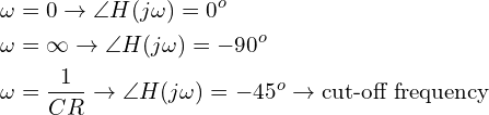 \begin{align*}&\omega=0\rightarrow\angle H(j\omega)=0^{o}\\&\omega=\infty\rightarrow\angle H(j\omega)=-90^{o}\\&\omega=\frac{1}{CR}\rightarrow\angle H(j\omega)=-45^{o}\rightarrow\mbox{cut-off frequency}\end{align*}