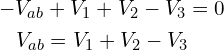 \begin{align*}-V_{ab}&+V_1+V_2-V_3=0\\V_{ab}&=V_1+V_2-V_3\end{align*}