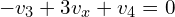 \begin{align*}-v_{3}+3v_{x}+v_{4}=0\end{align*}