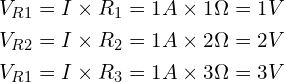 \begin{align*}V_{R1}=I\times R_1=1A\times1\Omega=1V\\V_{R2}=I\times R_2=1A\times2\Omega=2V\\V_{R1}=I\times R_3=1A\times3\Omega=3V\end{align*}