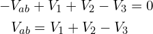 \begin{align*}-V_{ab}&+V_1+V_2-V_3=0\\V_{ab}&=V_1+V_2-V_3\end{align*}