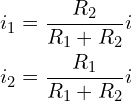 Rendered by QuickLaTeX.com \begin{align*}i_{1}&=\frac{R_{2}}{R_{1}+R_{2}}i\\i_{2}&=\frac{R_{1}}{R_{1}+R_{2}}i\end{align*}