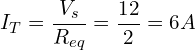 Rendered by QuickLaTeX.com \begin{align*}I_{T}=\frac{V_{s}}{R_{eq}}=\frac{12}{2}=6A\end{align*}