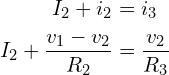\begin{align*}I_{2} + i_{2} &= i_{3}\\I_{2}+\frac{v_{1}-v_{2}}{R_{2}}&=\frac{v_{2}}{R_{3}}\end{align*}