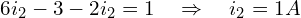 \begin{align*}6i_{2}-3-2i_{2}=1\quad\Rightarrow\quad i_{2}=1A\end{align*}