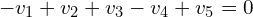 \begin{align*}-v_1+v_2+v_3-v_4+v_5=0\end{align*}