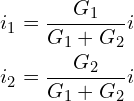Rendered by QuickLaTeX.com \begin{align*}i_{1}&=\frac{G_{1}}{G_{1}+G_{2}}i\\i_{2}&=\frac{G_{2}}{G_{1}+G_{2}}i\end{align*}