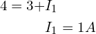 \begin{align*}4=3+&I_1\\&I_1=1A\end{align*}