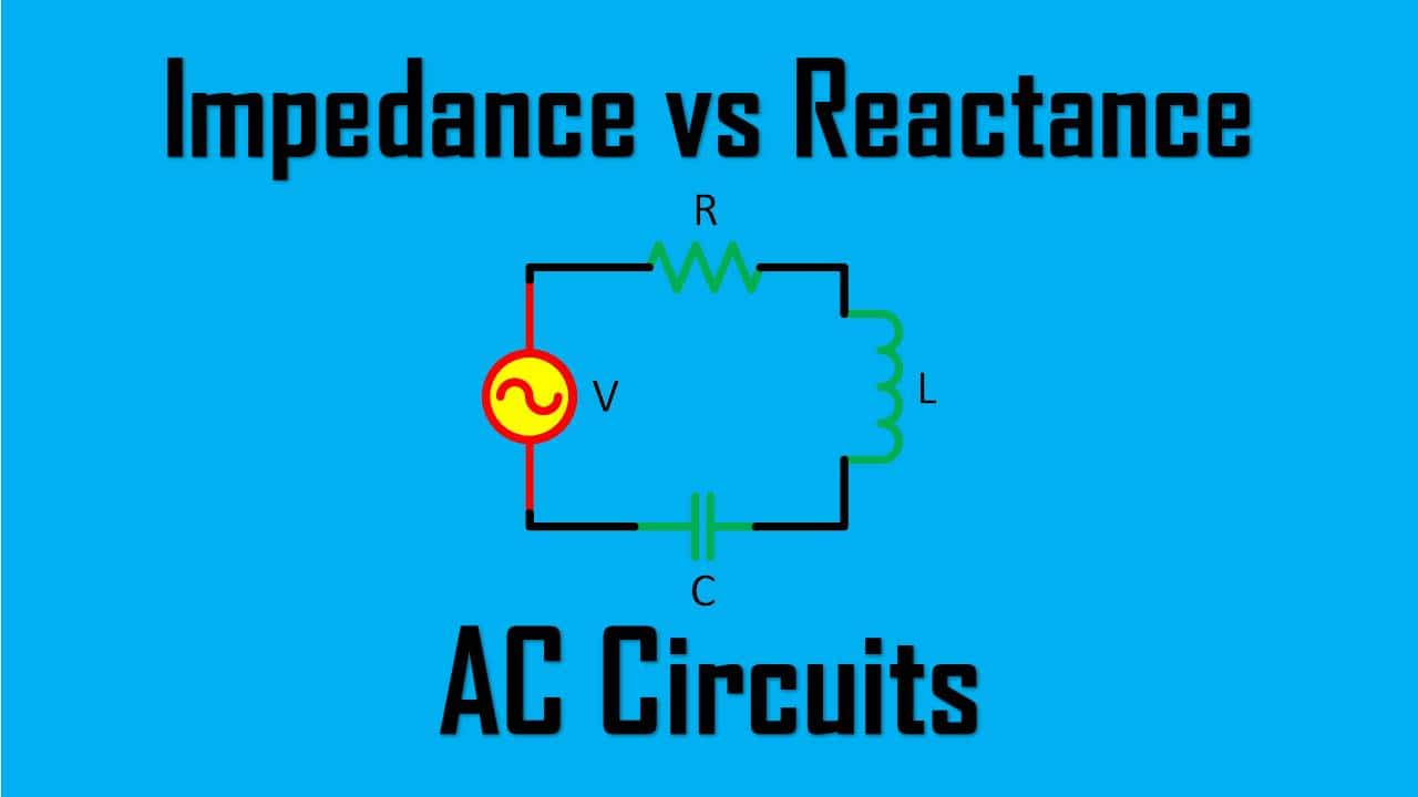 impedance vs reactance