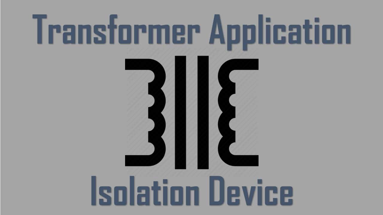 transformer as an isolation device