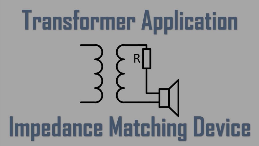 Transformer as a Matching Device