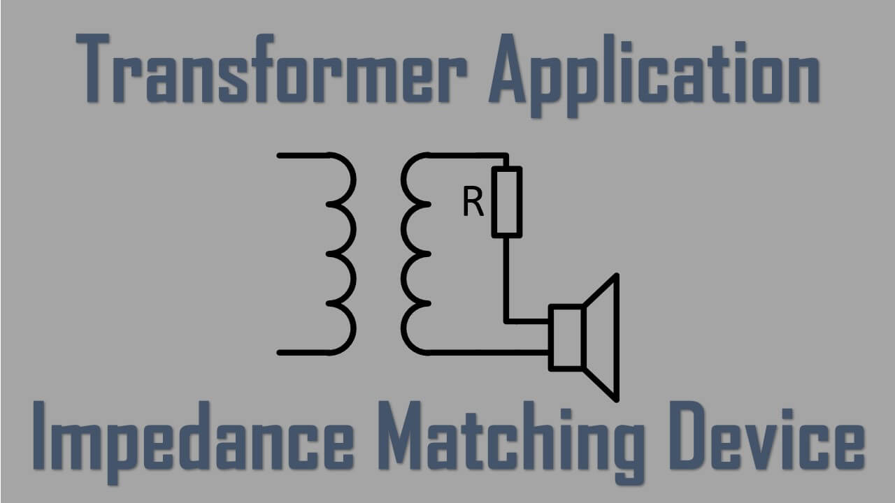 Transformer as a Matching Device
